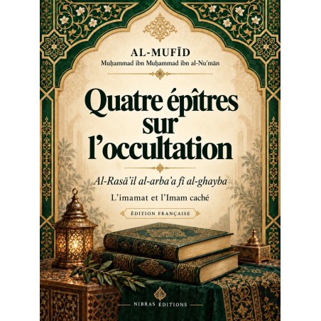 Quatre épîtres sur l’occultation Al-Rasāʾil al-arbaʿa fī al-ghayba — Al-Mufīd